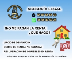INQUILINOS MOROSOS, DESAHUCIO, DESALOJOS, ASESORIA LEGAL 55 87 64 61 39